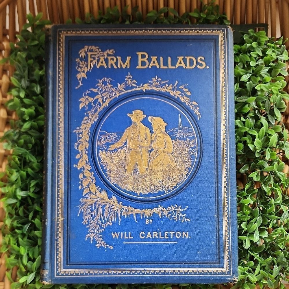 Antique 150 Year Old Farm Ballads by Will Carleton